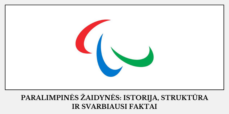 Paralimpinės-žaidynės-istorija-struktūra-ir-svarbiausi-faktai 